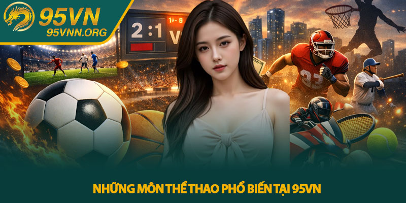 Thể thao 95VN - Khám phá thế giới cá cược thể thao sôi động 3 Các loại kèo thường gặp trong thể thao 95VN